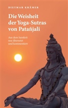 Dietmar Krämer - Die Weisheit der Yoga-Sutras von Patañjali