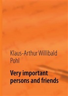 Klaus-Arthur Willibald Pohl - Very important persons and friends