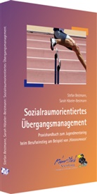Stefan Bestmann, Sarah Häseler-Bestmann - Sozialraumorientiertes Übergangsmanagement
