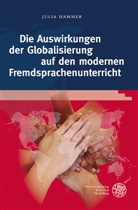 Julia Hammer - Die Auswirkungen der Globalisierung auf den modernen Fremdsprachenunterricht