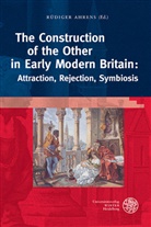 Rüdiger Ahrens, Yolanda Caballero, Yoland Caballero Aceituno, Yolanda Caballero Aceituno, Primavera Cuder - The Construction of the Other in Early Modern Britain: Attraction, Rejection, Symbiosis