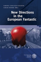 Sabine Coelsch-Foisner, Sara Herbe, Sarah Herbe, Eva-Maria Kubin - New Directions of the European Fantastic after the Cold War