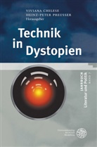 Andreas Ammann u a, Viviana Chilese, Heinz-Pete Preusser, Heinz-Peter Preußer - Technik in Dystopien