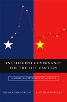Berggrue, Nicholas Berggruen, Nicholas Gardels Berggruen, Nicola Berggruen, Nicolas Berggruen, Gardels... - Intelligent Governance for the 21st Century