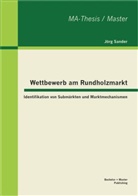 Jörg Sander - Wettbewerb am Rundholzmarkt