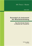 Andre Kolle - Kurzarbeit als Instrument der Mitarbeiterbindung