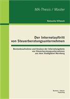 Natascha Villwock - Der Internetauftritt von Steuerberatungsunternehmen: Bestandsaufnahme und Analyse der Internetangebote von Steuerberatungsunternehmen aus dem Stadtgebiet Nürnberg