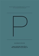 Kathrin Busch - P - Passivität