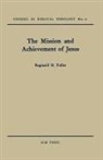 Reginald H. Fuller - Mission and Achievement of Jesus