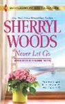 RaeAnne Thayne, Sherryl Woods, Sherryl/ Thayne Woods - Never Let Go