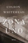 Colson Whitehead - Zona Uno