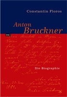Constantin Floros - Anton Bruckner