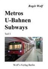 Roger Wolf, Rogér Wolf - Metros - U-Bahnen - Subways Teil 3