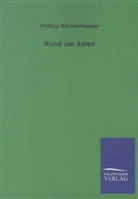 Ph. Bockenheimer, Philipp Bockenheimer - Rund um Asien