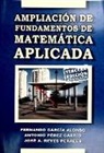 Fernando Luis García Alonso, Antonio Pérez Carrió, José Antonio Reyes Perales - Ampliación de fundamentos de matemática aplicada