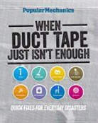 C. J. Petersen, C. J./ Popular Mechanics Magazine (COR) Petersen, C.J. Petersen, The Editors of Popular Mechanics - When Duct Tape Just Isn''t Enough