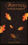 Ella Van Graan - Fairytale Imprisonment