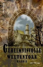 Joann Bäcker, Joanna Bäcker, Detlef Klewer, Jan Oltersdorff, Jana Oltersdorff, Marie-Luis Rönisch... - Geheimnisvolle Weltentore