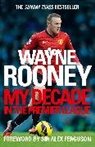 Wayne Rooney, Rooney Wayne - Wayne Rooney: My Decade in the Premier League