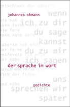 Johannes Ehmann - der sprache im wort