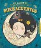 Carmen Gil Martínez, Carmen . . . [et al. ] Gil Martínez, Ester Llorens - Sueñacuentos. 10 cuentos para soñar toda la noche