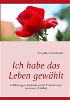 Eva-Maria Neubauer - Ich habe das Leben gewählt