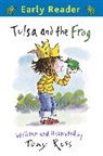 Tony Ross, Tony Ross - Early Reader: Tulsa and the Frog