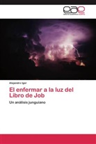 Alejandro Igor - El enfermar a la luz del Libro de Job