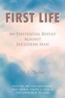M. C. Tucker - First Life - An Existential Revolt Against Euclidean Man