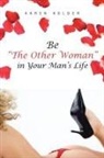 Karen Holder - Be "The Other Woman" in Your Man's Life