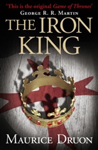 Maurice Druon - The Iron King