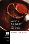 Maeve Louise Heaney, Maeve Louise/ Begbie Heaney - Music As Theology