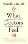 Danielle Ofri - What Doctors Feel