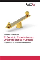 Luis Eduardo Parra Guerrero - El Servicio Estadístico en Organizaciones Públicas