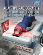 Dennis Bowman, Quinn Carroll, Quinn B. Carroll, Carroll/Bowman - Adaptive Radiography with Trauma, Image Critique and Critical