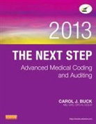 Carol J. Buck - The Next Step: Advanced Medical Coding and Auditing, 2013 Edition