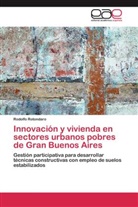 Rodolfo Rotondaro - Innovación y vivienda en sectores urbanos pobres de Gran Buenos Aires