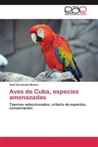 Abel Hernández Muñoz - Aves de Cuba, especies amenazadas