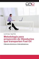 Luis Enrique Vega Peña - Metodología para proyección de Oleoductos que transporten Fuel Oil