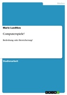 Marie Luedtkes, Romy-Laura Reiners - Computerspiele!