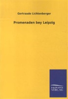 Gertraude Lichtenberger - Promenaden bey Leipzig
