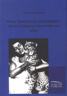 Lola Kreutzberg, Julius Richter - Tiere, Tänzerinnen und Dämonen