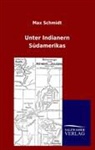 Albert Von Bamberg, Max Schmidt, Albert von Bamberg - Unter Indianern Südamerikas
