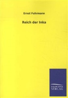 E R Baierlein, E. R. Baierlein, Ernst Fuhrmann - Reich der Inka
