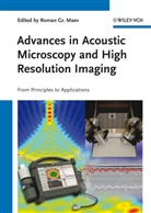 Roman Gr. Maev, Roma Gr Maev, Roman Gr Maev, Roman Gr. Maev - Advances in Acoustic Microscopy and High Resolution Imaging