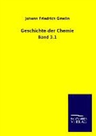 Franz M. Feldhaus, Johann Friedrich Gmelin - Die Technik der Antike und des Mittelalters