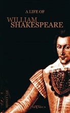 Sidney Lee - William Shakespeare - A Life of Shakespeare
