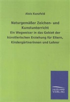 Alois Kunzfeld - Naturgemäßer Zeichen- und Kunstunterricht