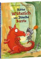 Katja Gehrmann, Annette Langen, Langen Annette, Katja Gehrmann - Ritter Wüterich und Drache Borste