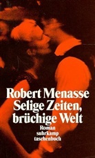 Robert Menasse - Selige Zeiten, brüchige Welt